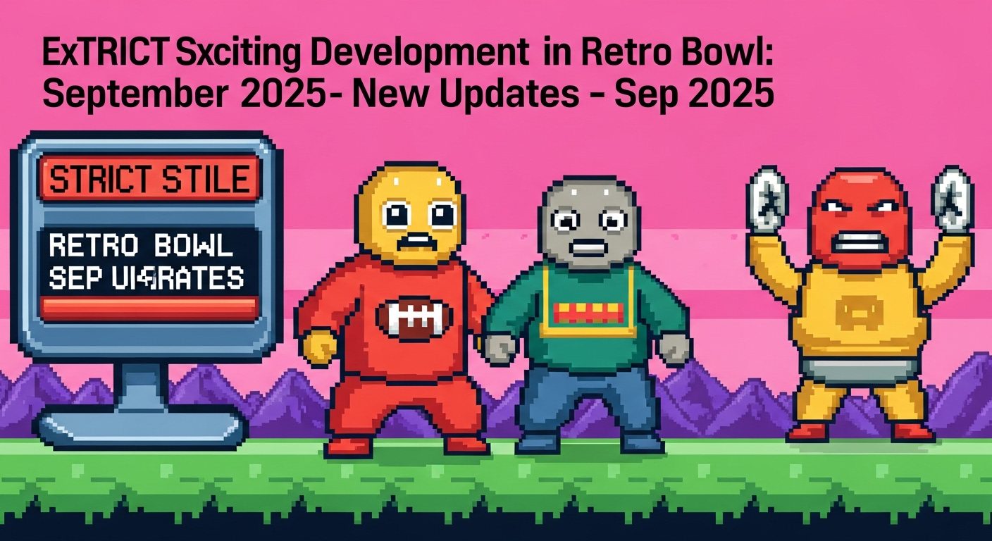 Exciting Developments in Retro Bowl: September 2025 Updates